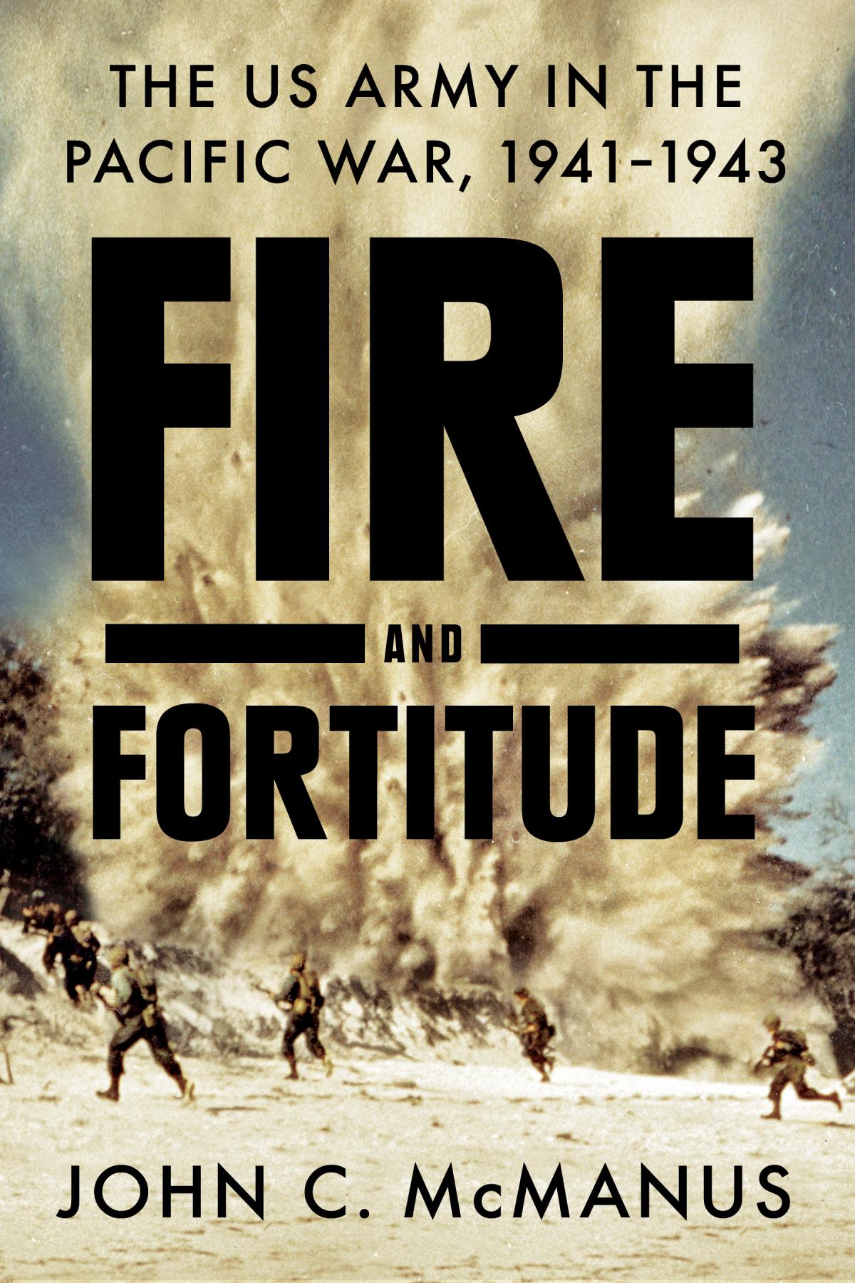 Cover of Fire and Fortitude by John C. McManus