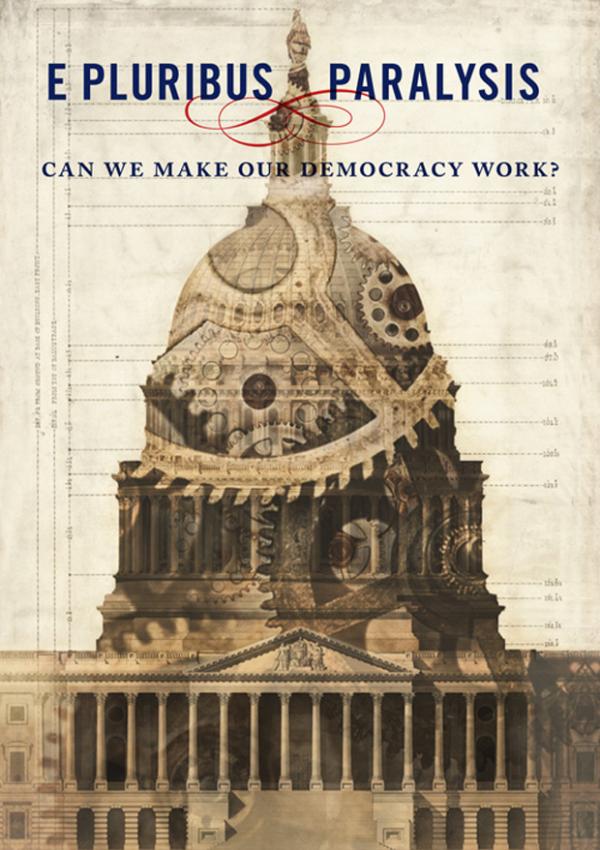 E Pluribus Paralysis: Can We Make Our Democracy Work?