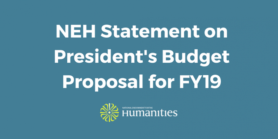 NEH Statement on Proposed FY 2019 Budget