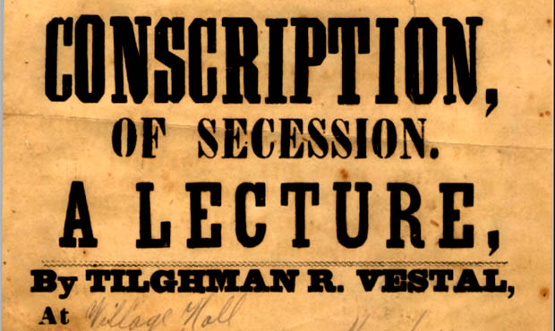 Vestal, Tilghman R. Conscription, of Secession: A Lecture by Tilghman R. Vestal.