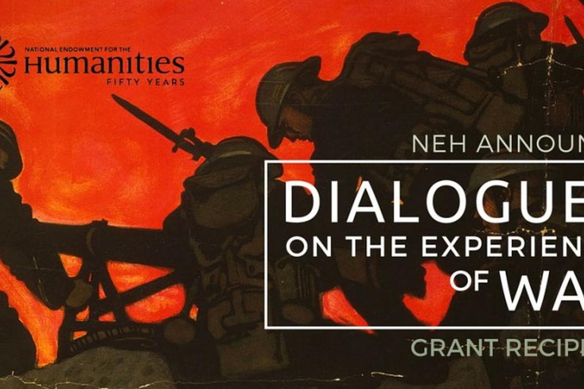 National Endowment for the Humanities- Dialogues on the Experience of War