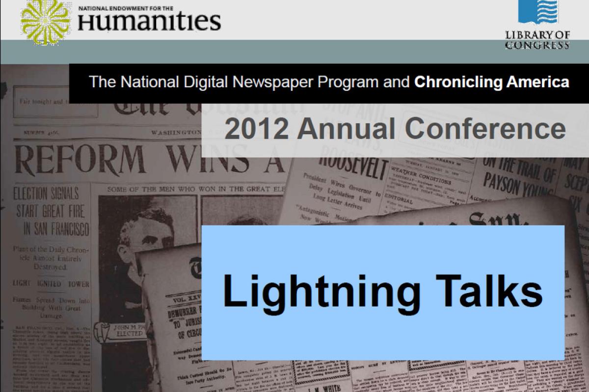 NDNP 2012 Annual Conference Lightning Talks