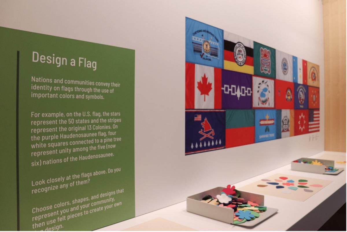 At the renovated galleries, visitors can view the flags of Indigenous nations while designing their own flag using colors, shapes, and designs representing their community.