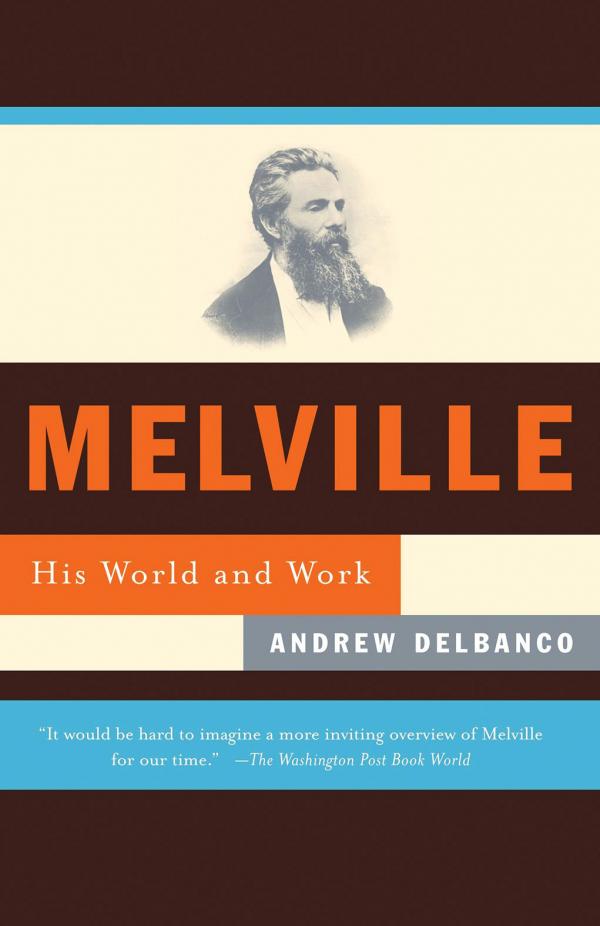 Melville: His World and Work book cover