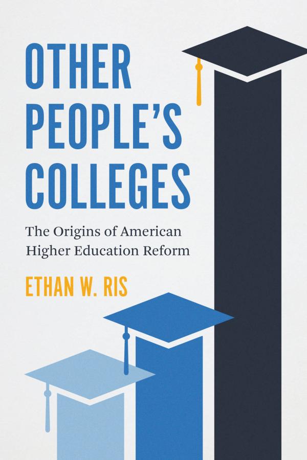 Other People’s Colleges: The Origins of American Higher Education Reform book cover