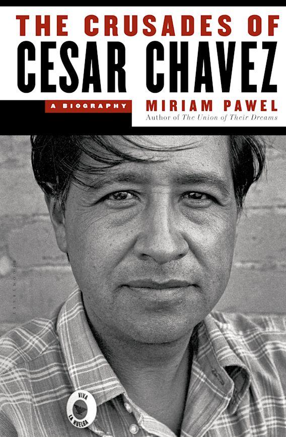 The Crusades of Cesar Chavez: A Biography