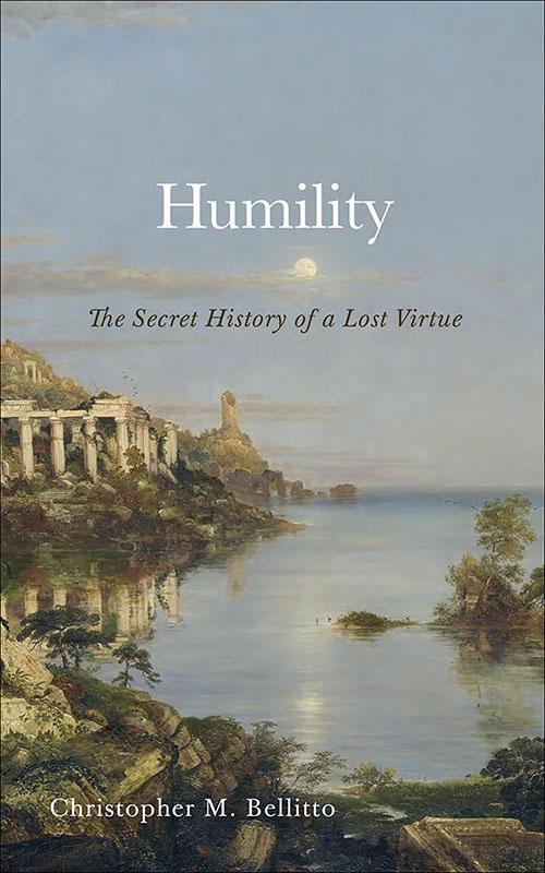 book cover Humility: The Secret History of a Lost Virtue