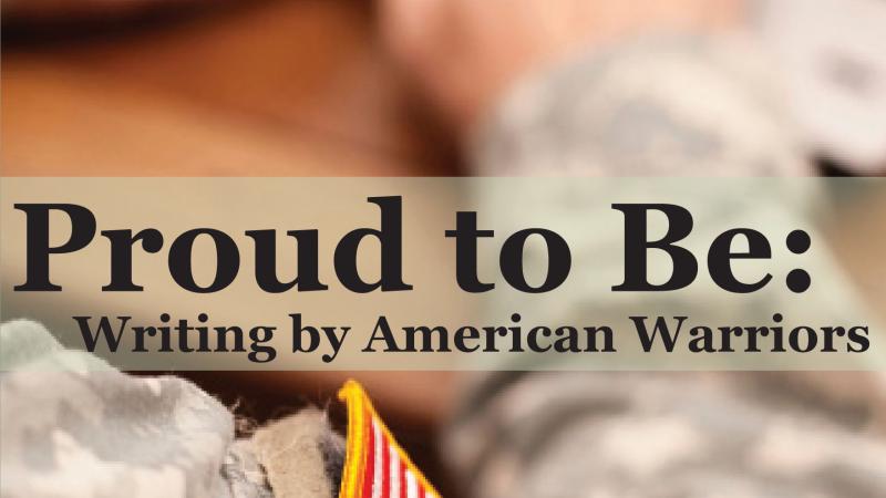 Book cover of "Proud to Be: Writing by American Warriors"